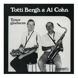 Bergh Totti & Al Cohn ‎– Tenor Gladness|1986    Gemini Records ‎– GMLP 53