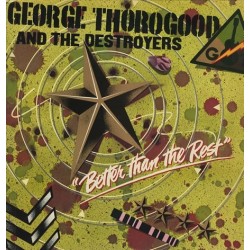 Thorogood George and The Destroyers  ‎– Better Than The Rest|1979  0062.136 MCA-3091 Germany