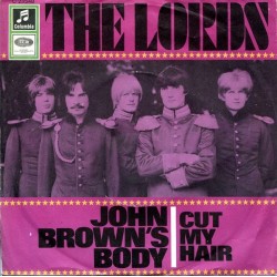 Lords ‎ The – John Brown's Body / Cut My Hair |1968    Columbia ‎– C 23 549-Single