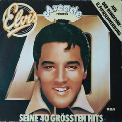 Presley Elvis ‎– Seine 40 Grössten Hits|Arcade Records ADE G 6