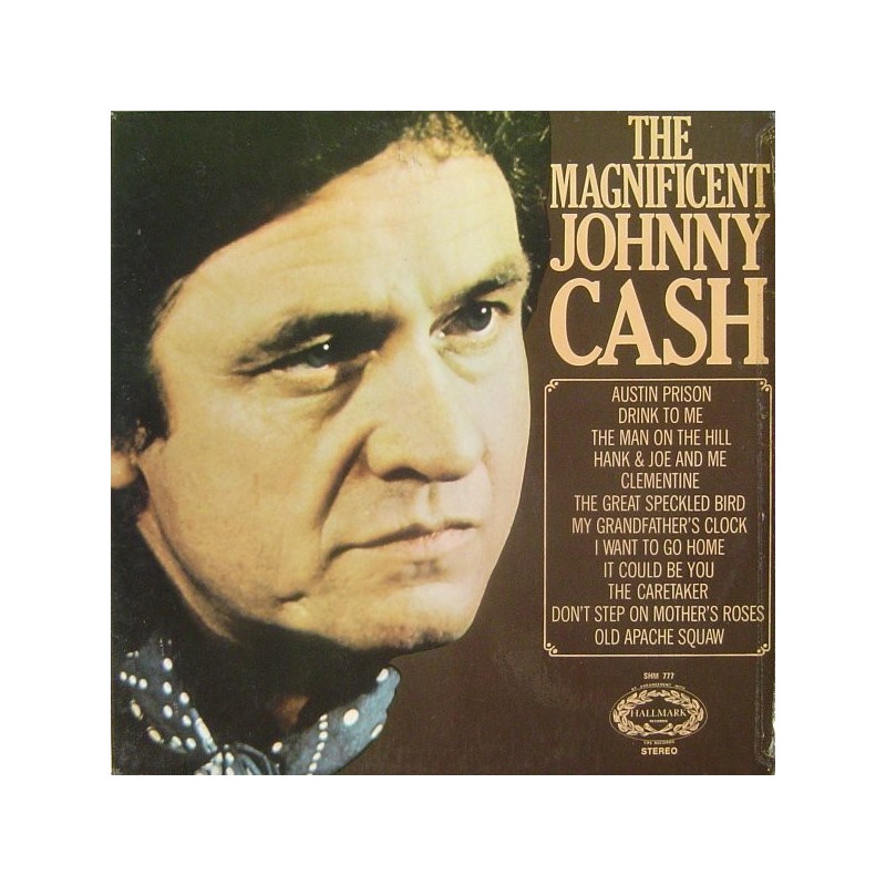 Cash ‎ Johnny – The Magnificent Johnny Cash |1972     Hallmark Records ‎– SHM 777