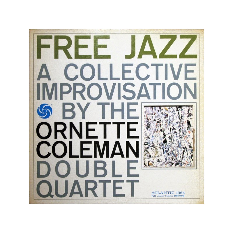 Coleman  Ornette  Double Quartet ‎– Free Jazz|1961   	Atlantic	SD 1364