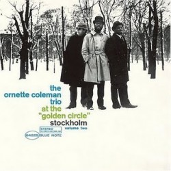 Coleman Ornette Trio ‎The– At The "Golden Circle" Stockholm - Volume |1966     Blue Note ‎– BST-84225