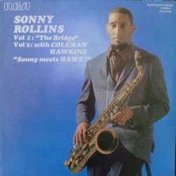 Rollins Sonny ‎– Vol 1: "The Bridge" / Vol 2: With Coleman Hawkins "Sonny Meets Hawk!"|RCA ‎– 741074/075