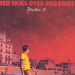 Fischer-Z ‎– Red Skies Over Paradise|1981 1C 064-83 100	Germany