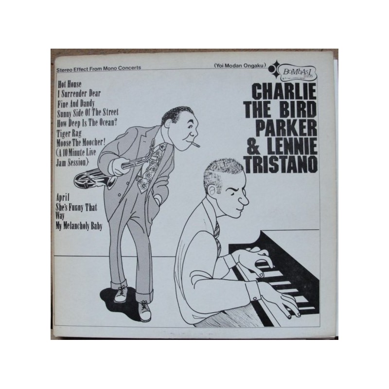 Parker Charlie The Bird  & Lennie Tristano ‎– Charlie The Bird Parker & Lennie Tristano | Bombasi ‎– 11:235