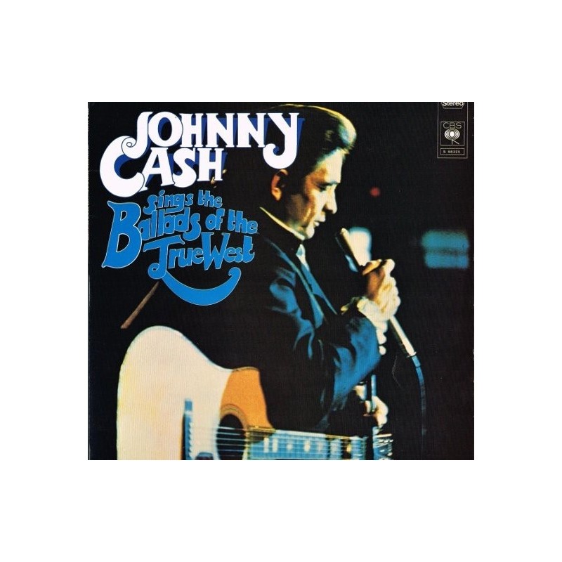 Cash  Johnny ‎– Sings The Ballads Of The True West |1973      CBS ‎– S 68225