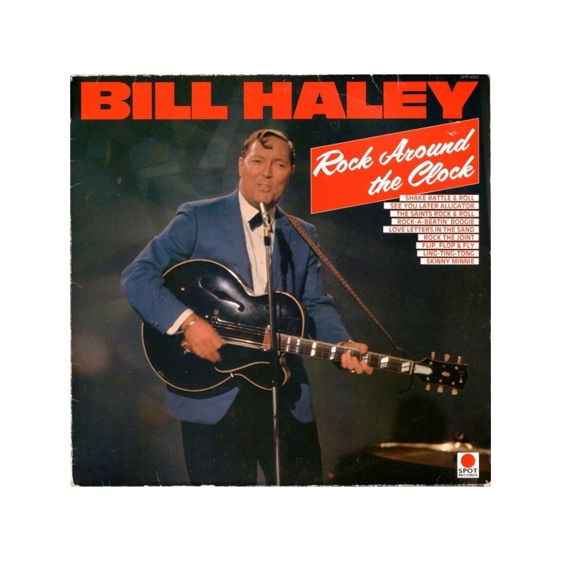 Haley  Bill ‎– Rock Around The Clock |1983      	Spot Records  SPR 8502