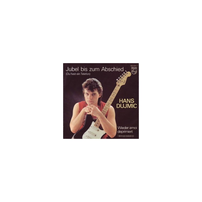 Dujmic Hans - Jubel bis zum Abschied|1984     Philips 822 014-7-Single