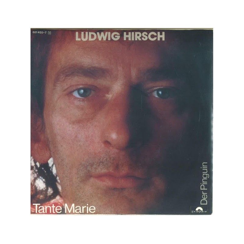 Hirsch ‎Ludwig – Tante Marie|1984      	Polydor	881 455-7-Single