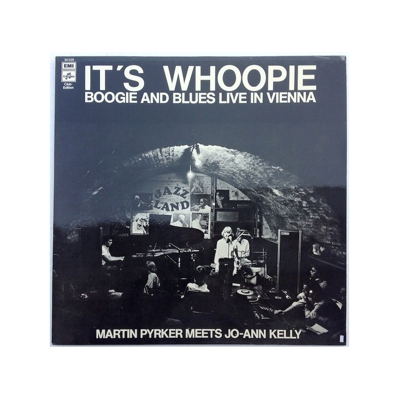 Kelly ‎ Jo-Ann – It's Whoopie - Martin Pyrker Meets Jo-Ann Kelly |1977   EMI  34529 Club Edition