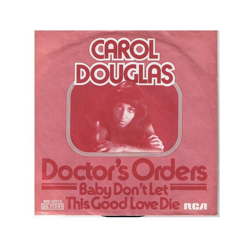 Douglas ‎Carol – Doctor's Orders|1974    RCA ‎– MB 10113, RCA ‎– 26.11241-Single