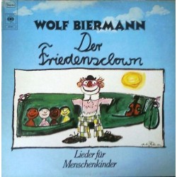 Biermann Wolf ‎– Der Friedensclown - Lieder Für Menschenkinder|1977   CBS ‎– 82 262