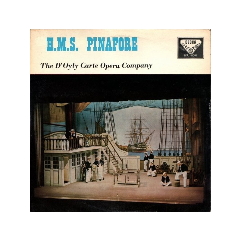 Gilbert And Sullivan-H.M.S. Pinafore-The D'Oyly Carte Opera Company|Decca ‎– SKL 4081