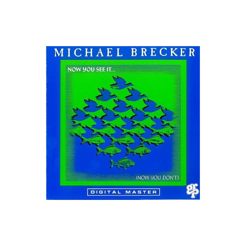 Brecker ‎Michael– Now You See It... (Now You Don't)|1990   GRP ‎– 9031-72351-1