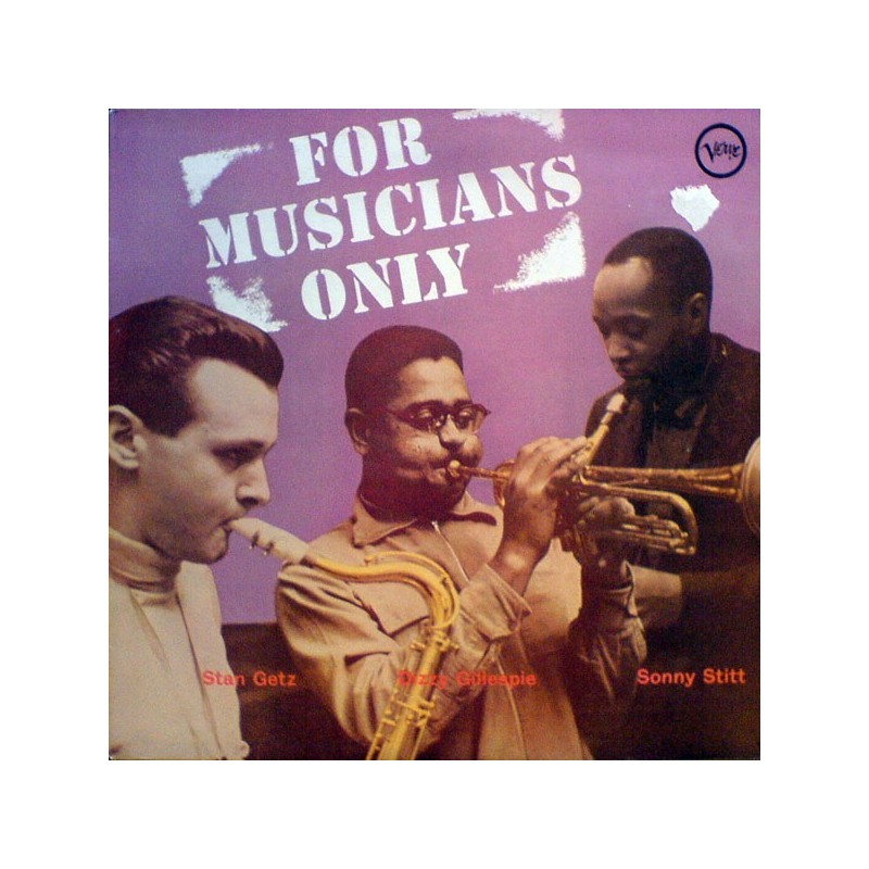 Getz Stan  / Dizzy Gillespie / Sonny Stitt ‎– For Musicians Only|Verve Records ‎– 837 435-1