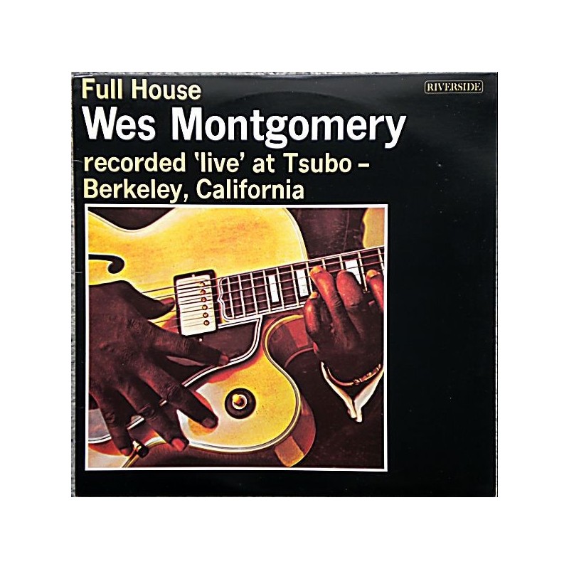 Montgomery ‎Wes – Full House|1984    Original Jazz Classics ‎– OJC-106, Riverside Records ‎– RLP 9434