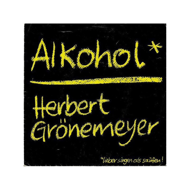 Grönemeyer Herbert ‎– Alkohol |1984       EMI ‎– 1C 006 14 6958 7-Single