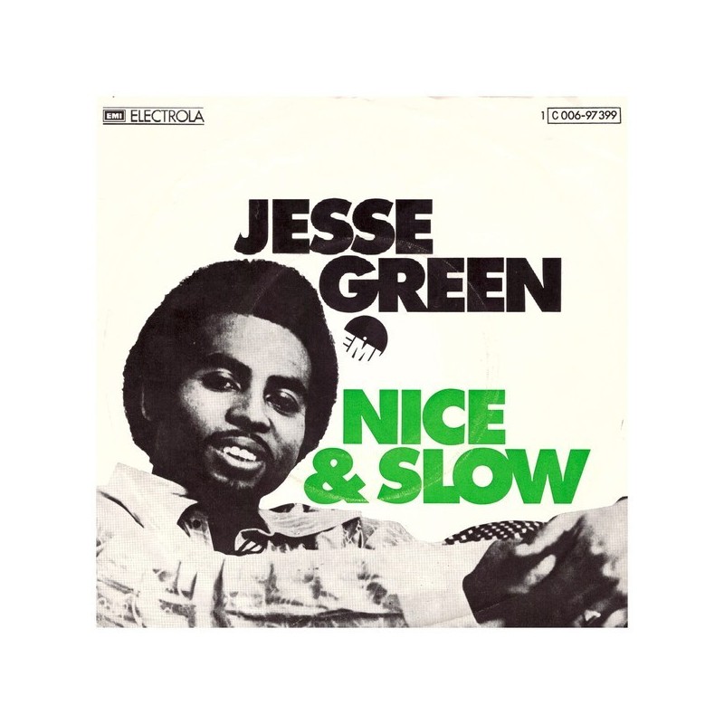 Green ‎Jesse – Nice & Slow|1976      EMI Electrola ‎– 1C 006-97 399-Single