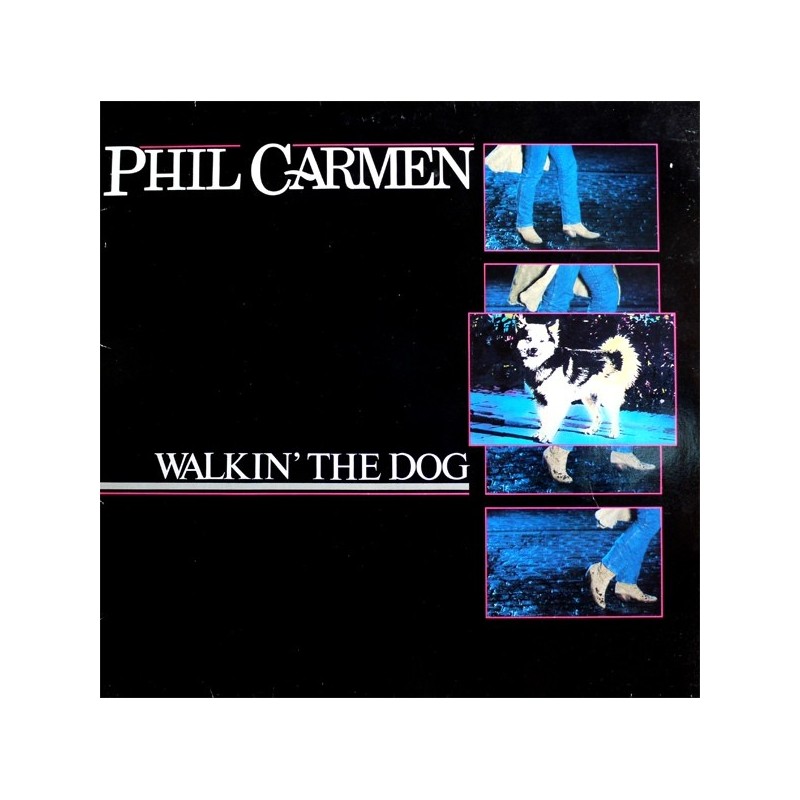 Carmen ‎Phil – Walkin&8216 The Dog|1985     Metronome ‎– 825 647-1