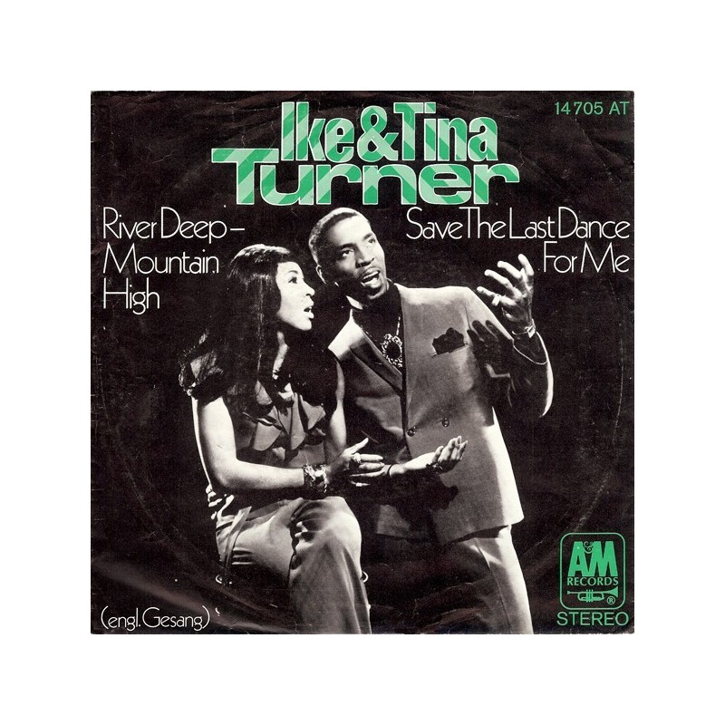 Turner Ike & Tina ‎– River Deep - Mountain High / Save The Last Dance For Me|1970  A&M Records ‎– 14 705 AT-Single