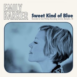 Barker Emily ‎– Sweet Kind of Blue|2017    Everyone Sang	ES153LP