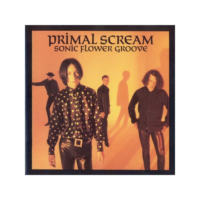 Primal Scream ‎– Sonic Flower Groove|1987     Elevation– 242 182-1