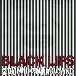 Black Lips The ‎– 200 Million Thousand|2011    In The Red Recordings ‎– ITR 210