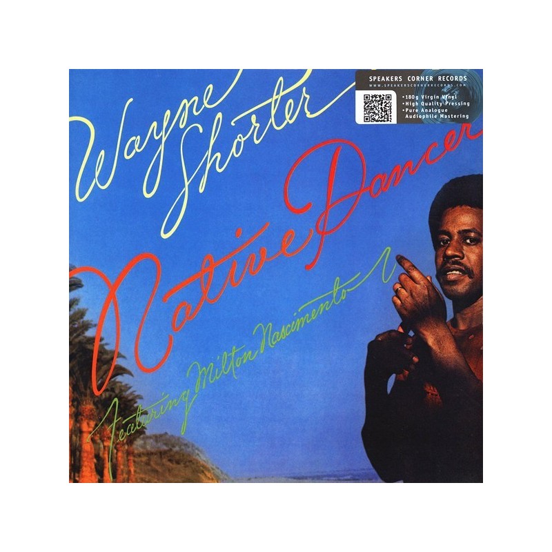 Shorter Wayne feat. Milton Nascimento ‎– Native Dancer|2015    Speakers Corner Records ‎– PC 33418