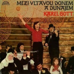 Gott ‎Karel – Mezi Vltavou, Donem A Dunajem|1973      Supraphon ‎– 1 13 1360