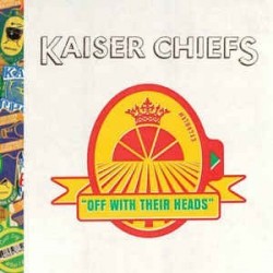 Kaiser Chiefs ‎– Off With Their Heads|2008   Universal Motown ‎– B0012106-01