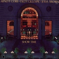 Cobb Arnett / Dizzy Gillespie / Jewel Brown ‎– Show Time|1988     Fantasy ‎– F-9659