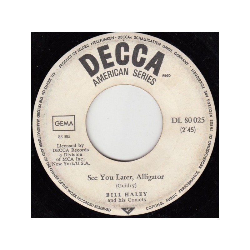 Haley Bill ‎– See you later Alligator / Rock-A-Beatin' Boogie|1968    Decca ‎– DL 80 025-Single