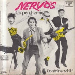 Nervös ‎– Körperchemie / Containerschiff|1982     	Jupiter Records	6.13329-Single