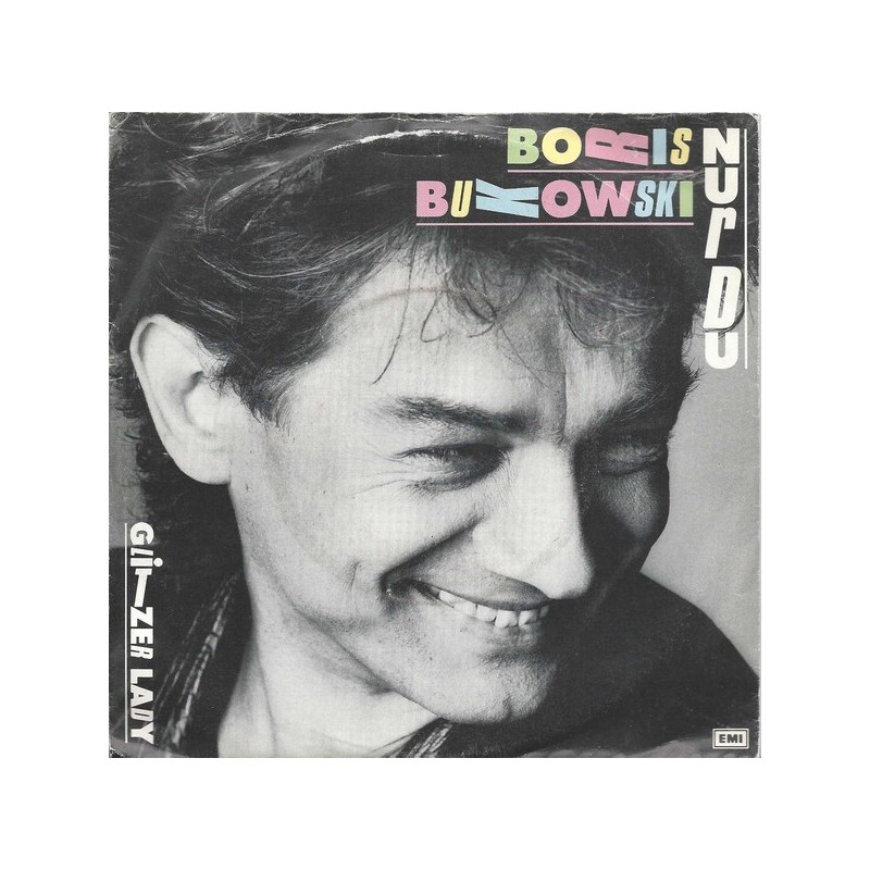 Bukowski ‎Boris – Nur Du|1985     EMI ‎– 12 C 006 13 3358 7-Single