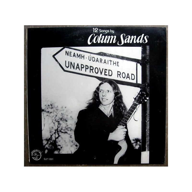 Sands ‎Colum – Unapproved Road|1982      Spring Records ‎– SLP 1001