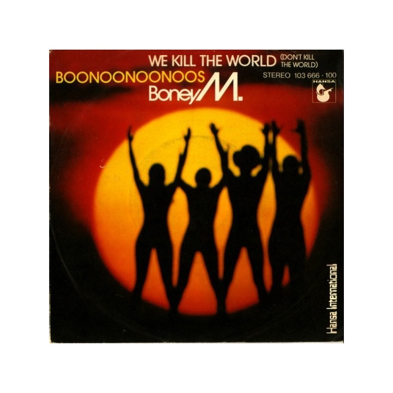 Boney M. ‎– We Kill The World (Don't Kill The World) / Boonoonoonoos ...