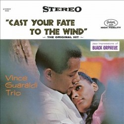 Guaraldi Vince Trio ‎– Cast Your Fate to the Wind: Jazz Impressions of Black Orpheus|1962 Fantasy 8089