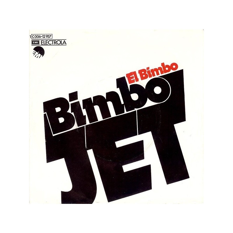 Bimbo Jet ‎– El Bimbo|1974     EMI ‎– 1C 006-12 957-Single