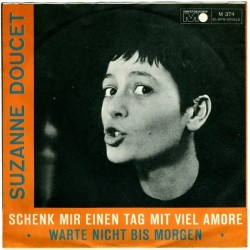 Doucet ‎Suzanne – Schenk mir einen Tag mit viel Amore|1963     Metronome ‎– M 374-Single