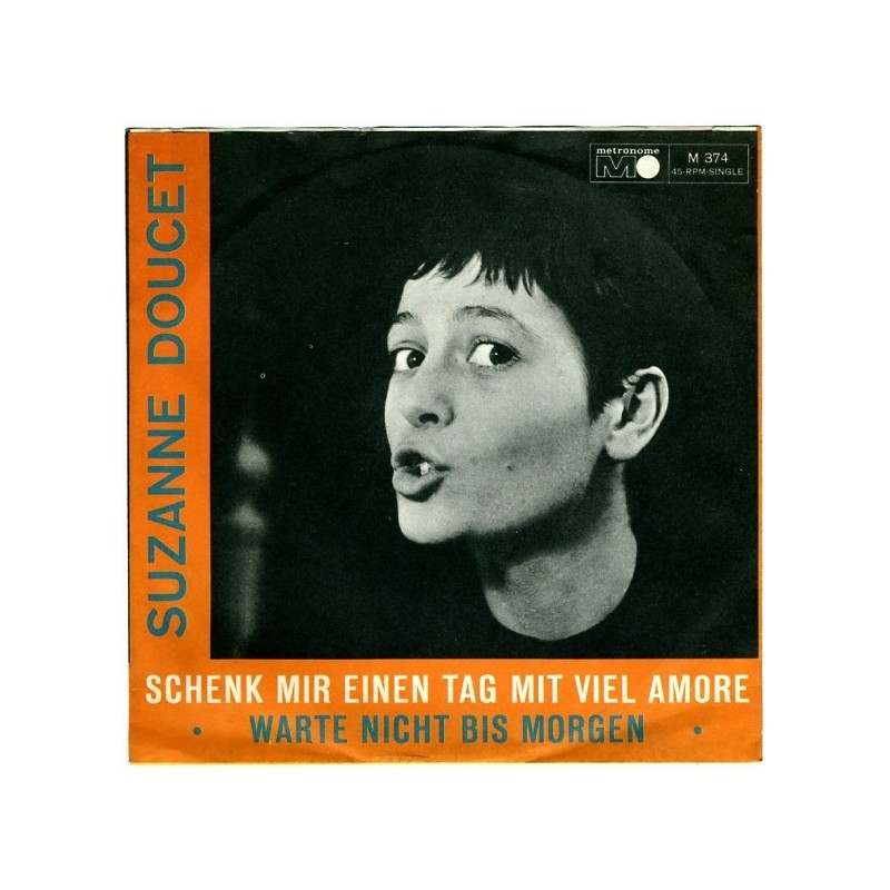 Doucet ‎Suzanne – Schenk mir einen Tag mit viel Amore|1963     Metronome ‎– M 374-Single