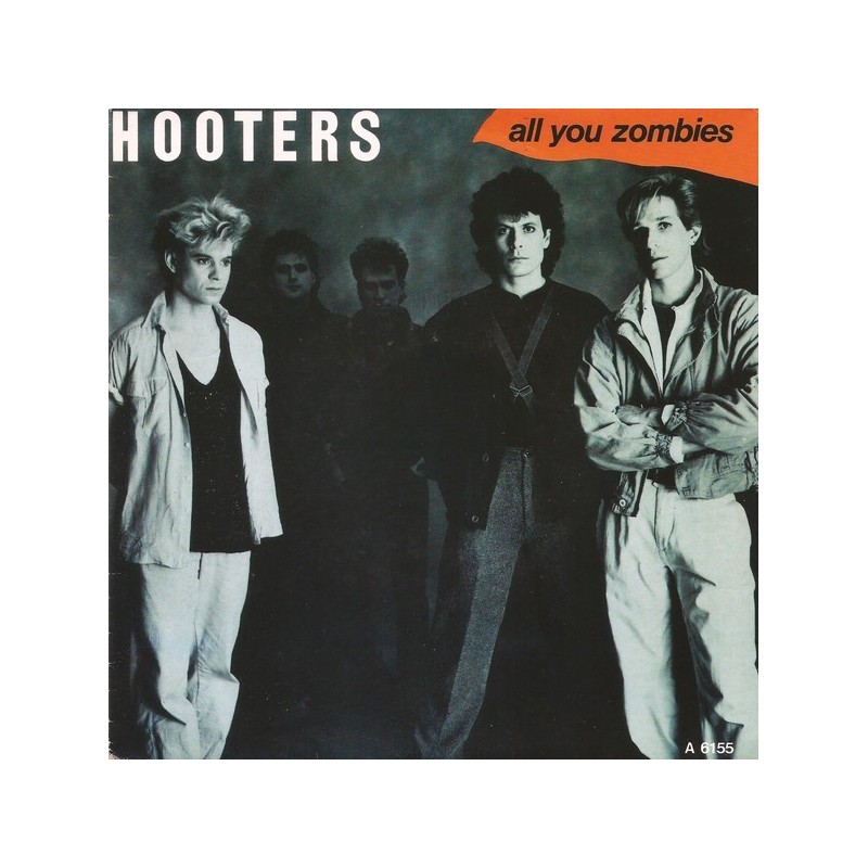 Hooters ‎– All You Zombies|1985    CBS ‎– A 6155-Single