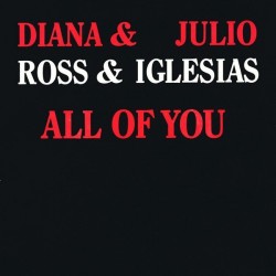 Ross Diana  & Julio Iglesias ‎– All Of You|1984    CBS ‎– A 4522-Single