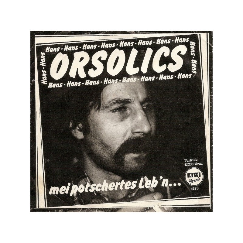 Orsolics ‎Hans – Mei Potschertes Leb'n...|1986   Kiwi Records ‎– 1599-Single