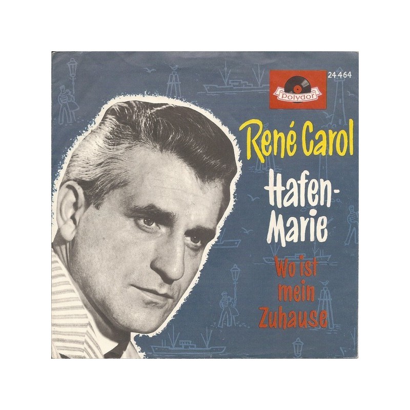 Carol ‎René – Hafenmarie / Wo Ist Mein Zuhause|1961     Polydor ‎– 24 464-Single