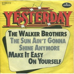 Walker Brothers ‎The– The Sun Ain't Gonna Shine Anymore / Make It Easy On Yourself|  Mercury ‎– 6168 012-Single