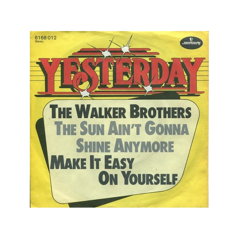 Walker Brothers ‎The– The Sun Ain't Gonna Shine Anymore / Make It Easy On Yourself|  Mercury ‎– 6168 012-Single