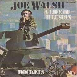 Walsh ‎Joe – A Life Of Illusion / Rockets|1981     Asylum Records ‎– AS 12 536-Single