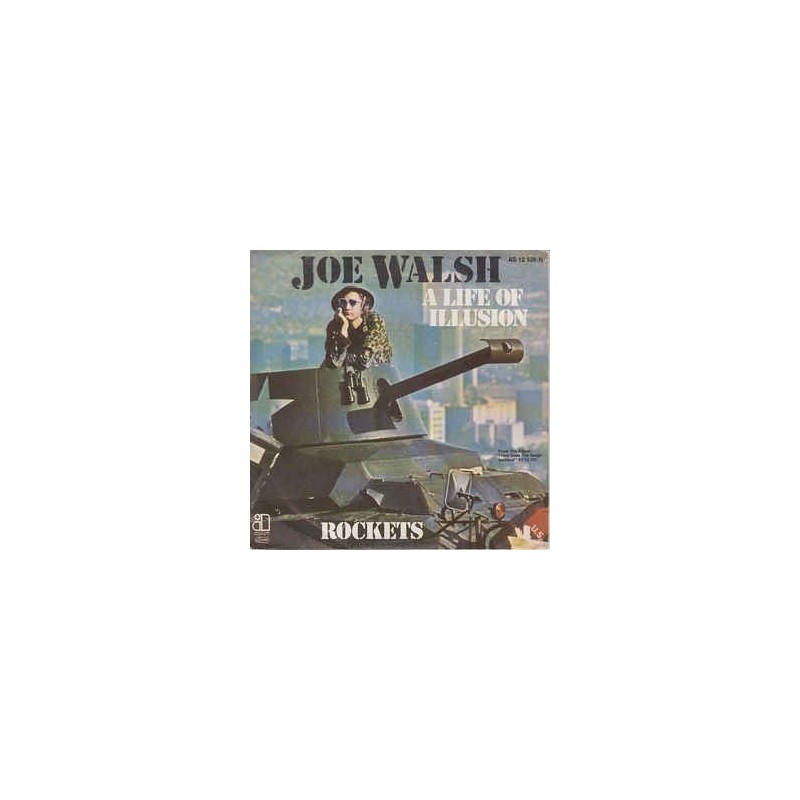 Walsh ‎Joe – A Life Of Illusion / Rockets|1981     Asylum Records ‎– AS 12 536-Single