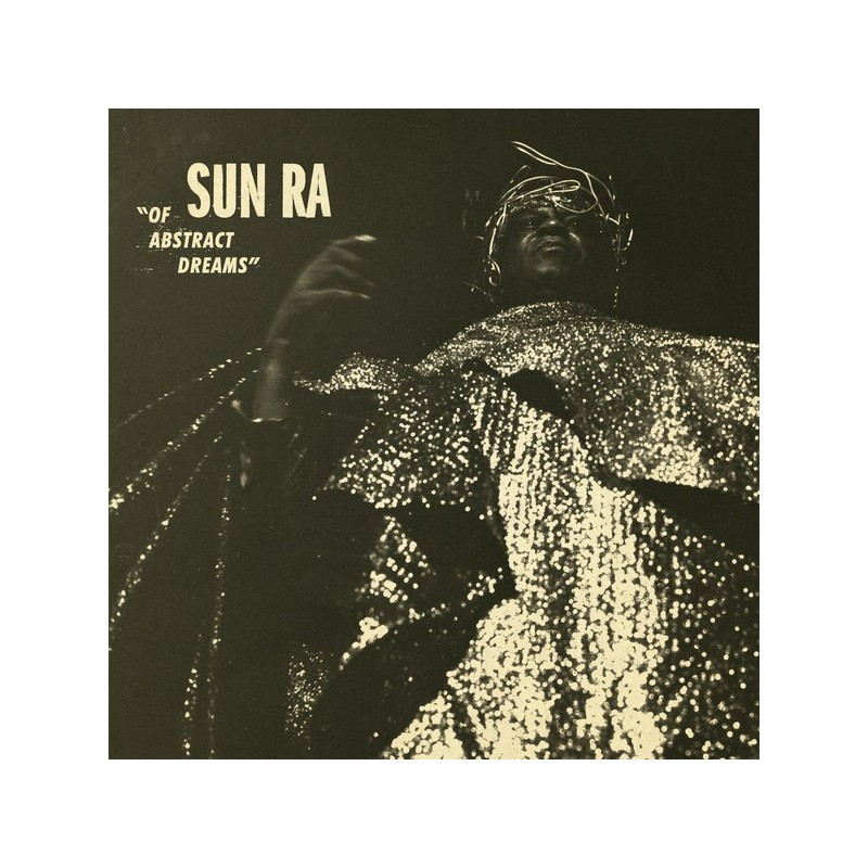 Sun Ra ‎– Of Abstract Dreams|2018     Strut ‎– STRUT166LP, Art Yard ‎– none